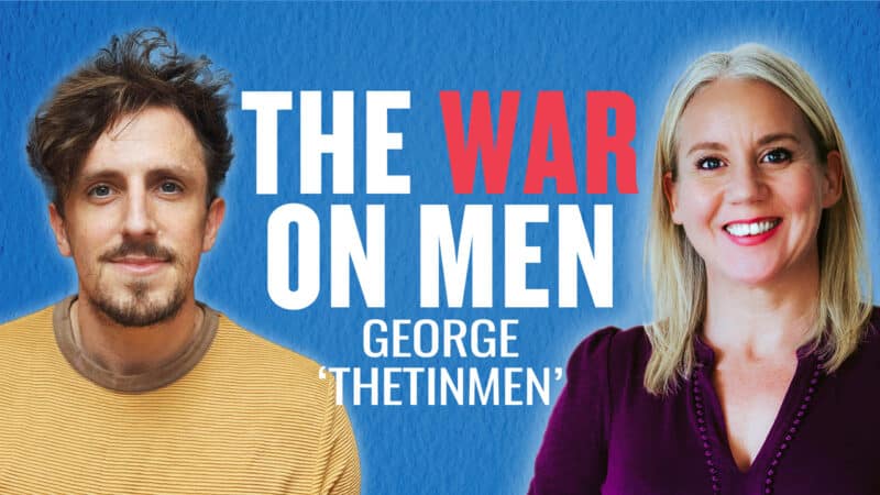 Podcast: Is Modern Feminism Going Too Far? With George from The Tin Men 2 war-on-men