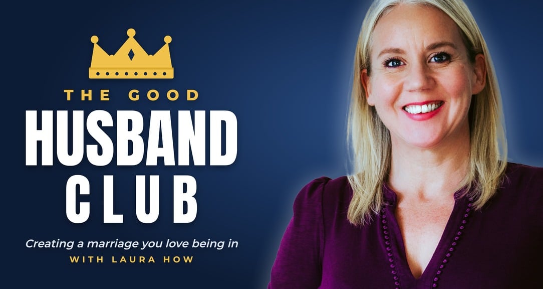Withholding in Relationships 2 The Good Husband Club with Laura How